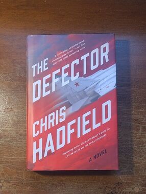 The Defector by Chris Hadfield - Hardcover